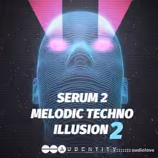 Audentity Records Serum 2 Melodic Techno Illusion 2 [Synth Presets]