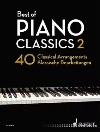 Best of Piano Classics 2: 40 Arrangements of Famous Classical Masterpieces