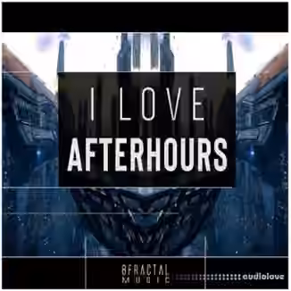BFractal Music I Love AfterHours [WAV]
