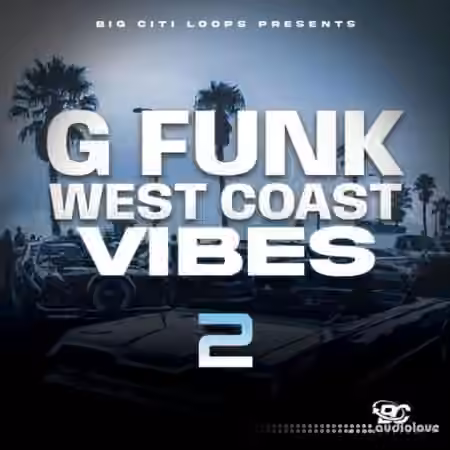 Big Citi Loops G Funk: West Coast Vibe 2 [WAV]