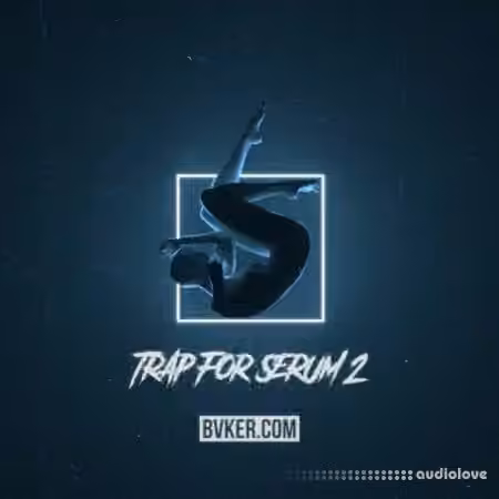 BVKER Trap For Serum Volume 2 [WAV, MiDi, Synth Presets]
