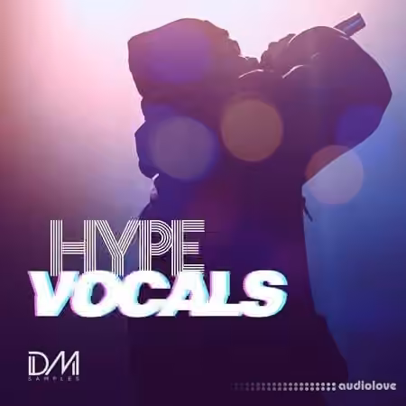 Dm Samples Hype Vocals [MULTiFORMAT]