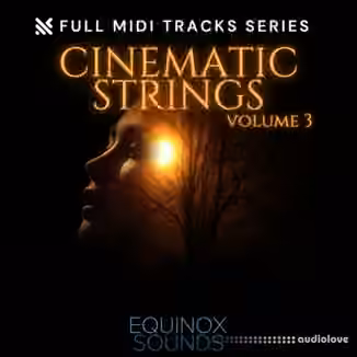 Equinox Sounds Full MIDI Tracks Series: Cinematic Strings Vol 3 [MiDi]