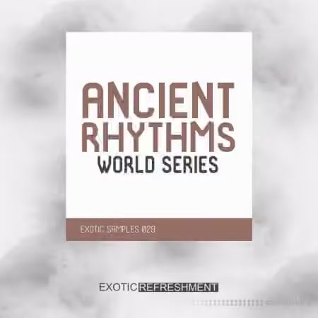 Exotic Refreshment Ancient Rhythms World Series Sample Pack [WAV]