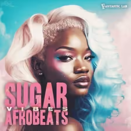 Fantastic Lab Sugar Vibes Afrobeats [WAV, MiDi]