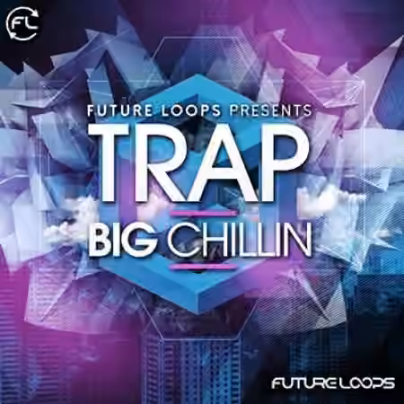 Future Loops Trap Big Chillin [WAV]