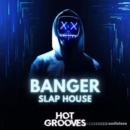 Hot Grooves Banger Slap House [WAV, MiDi, Synth Presets]