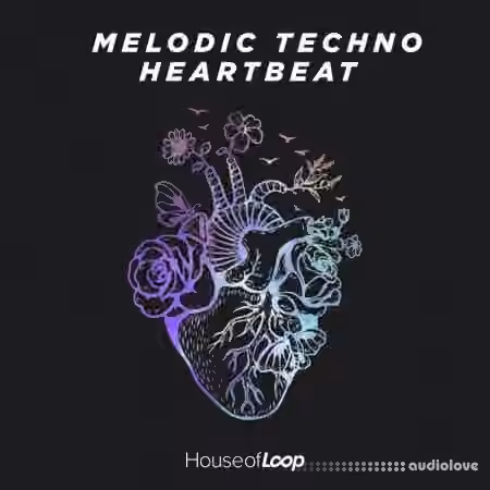 House Of Loop Melodic Techno Heartbeat [MULTiFORMAT]