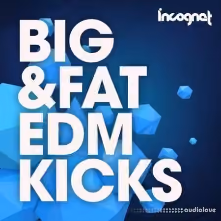 Incognet Big and Fat EDM Kicks [WAV, MiDi]