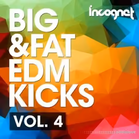 Incognet Big and Fat EDM Kicks Vol.4 [WAV, MiDi, Synth Presets]