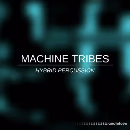Lamprey Machine Tribes Hybrid Percussion [KONTAKT]