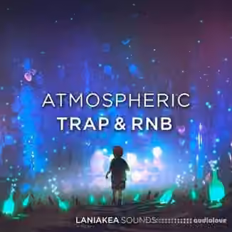 Laniakea Sounds Atmospheric Trap And RnB [WAV]