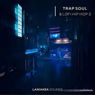 Laniakea Sounds Trap Soul And Lofi Hip Hop 3 [WAV]