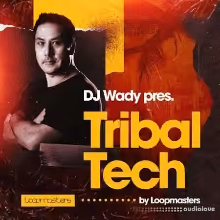 Loopmasters DJ Wady: Tribal Tech [MULTiFORMAT]