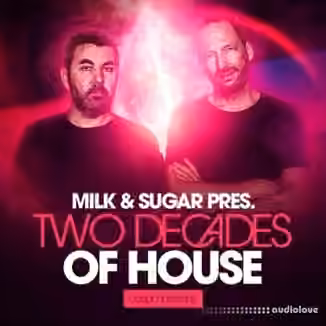 Loopmasters Milk and Sugar Two Decades Of House Vol.1 [MULTiFORMAT]
