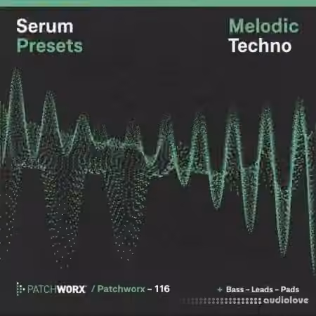 Loopmasters Patchworx 116 Melodic Techno Serum Presets [WAV, MiDi, Synth Presets]