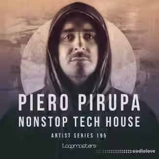 Loopmasters Piero Pirupa: NONSTOP Tech House [MULTiFORMAT]