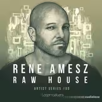 Loopmasters Rene Amesz: Raw House Vol.1 [MULTiFORMAT]