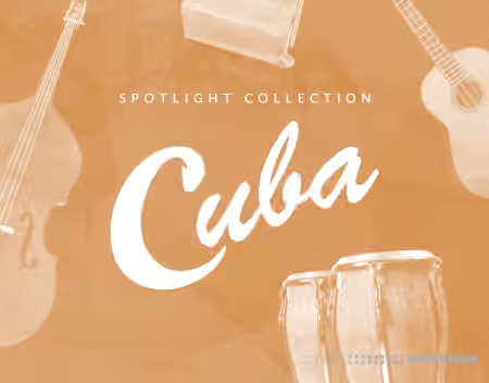 Native Instruments Spotlight Collection: Cuba v1.2.2 [KONTAKT]