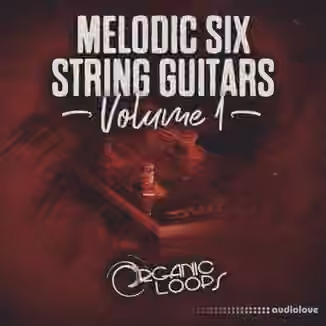 Organic Loops Melodic Six String Guitars Vol.1 [MULTiFORMAT]