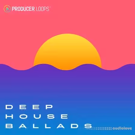 Producer Loops Deep House Ballads [ACiD, WAV, MiDi, AiFF]