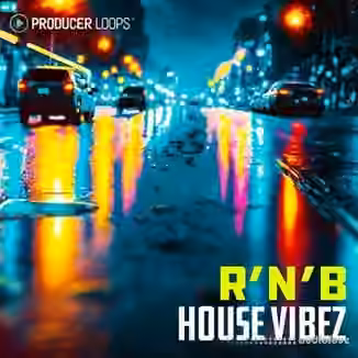 Producer Loops R&B House Vibez [MULTiFORMAT]