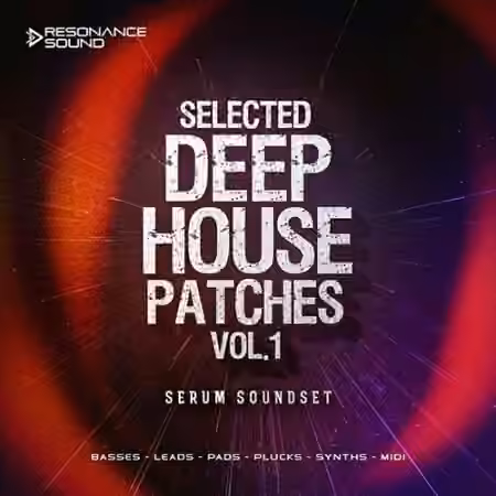 Resonance Sound Selected Deep House Patches Vol.1 for Serum [Synth Presets, MiDi]