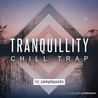 RV Samplepacks Tranquillity: Chill Trap [WAV, REX]