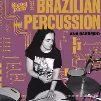 Signal Path Ana Barreiro: Brazilian Percussion [WAV]