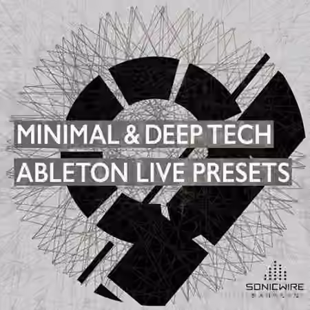 Sonicwire Samples Minimal and Deep Tech Ableton Live Presets [DAW Presets, MiDi]