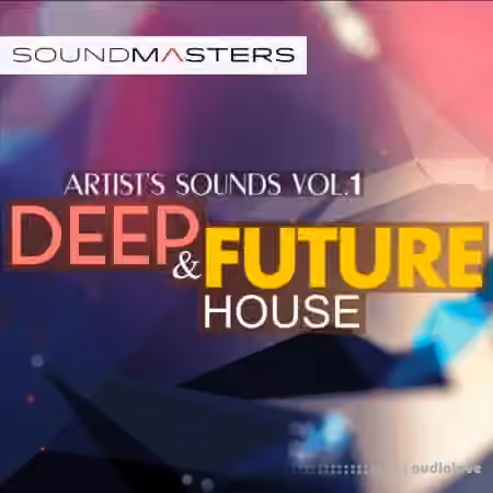 SoundMasters Artists Sounds Vol.1 Deep and Future House [DAW Templates]