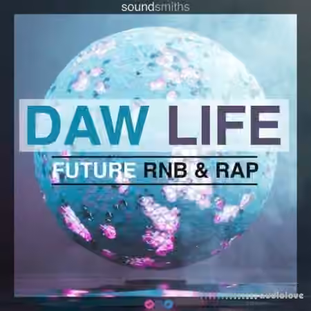 Soundsmiths DAW Life Future RnB and Rap [WAV]