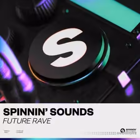 Spinnin Records Spinnin Sounds Future Rave [WAV, Synth Presets]