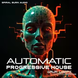 Spiral Burn Audio Automatic Prog House Drum Loops (Sample Pack) [WAV]