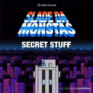 Splice Sounds Slade Da Monstas Secret Stuff [WAV]