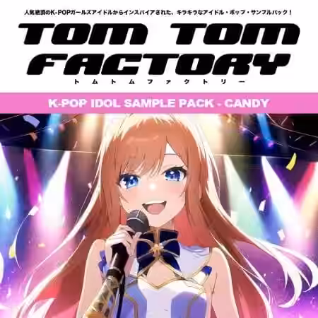 Tom Tom Factory K-Pop Idol Sample Pack Candy [WAV, MiDi]