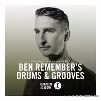 Toolroom Toolroom Trademark Series Ben Remembers Drums and Grooves [WAV]