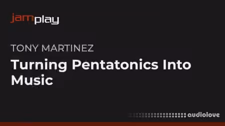 Truefire Tony Martinez's Turning Pentatonics Into Music (JamPlay) [TUTORiAL]