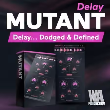 WA Production Mutant Delay v2.1.0 / v1.0.1 [WiN, MacOSX]