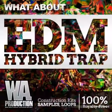 WA Production What About EDM Hybrid Trap [WAV, MiDi]