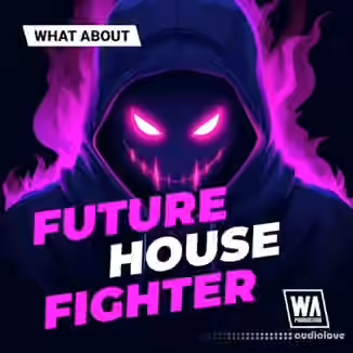 WA Production What About: Future House Fighter [WAV]